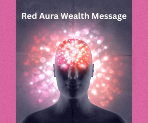 red aura wealth message