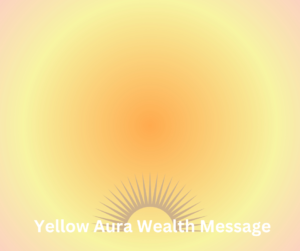 yellow aura wealth message