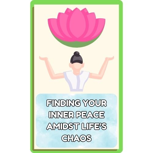 Finding Your Inner Peace Amidst Life’s Chaos