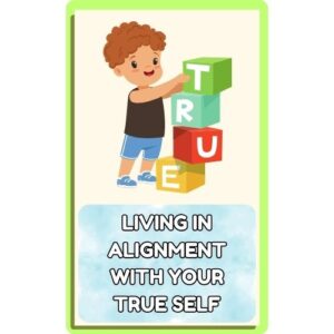 Living in Alignment with Your True Self