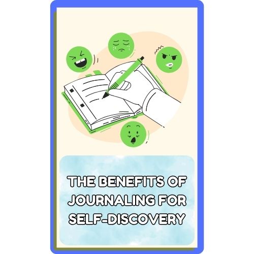 The Benefits of Journaling for Self-Discovery