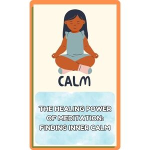 The Healing Power of Meditation: Finding Inner Calm