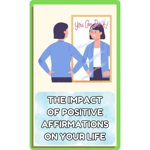 The Impact of Positive Affirmations on Your Life